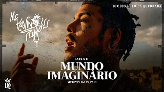 Mc Kevin - Mundo Imaginário (D-LEX, Zain)