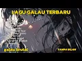 LAGU GALAU TERBARU VIRAL 2025 VIRAL DI SPOTIFY (LAGU SAD DIPUTUSIN) SAD TIKTOK VERSION TANPA IKLAN