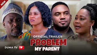 PROBLEM MY PARENT | Official Trailer | Duma Tv