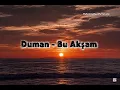 Duman ~ Bu Akşam (Şarkı Sözleri - Lyrics)2