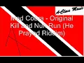 Mad Cobra - Original Kill and Nuh Run (He Prayed Riddim)