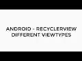 ANDROID - RECYCLERVIEW DIFFERENT VIEWTYPES TUTORIAL IN JAVA