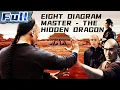 Download Lagu 【ENG SUB】Eight Diagram Master - The Hidden Dragon | Action Movie | China Movie Channel ENGLISH