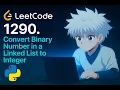 LeetCode 1290 Convert Binary Number in a Linked List to Integer Python Explained Easy Optimized