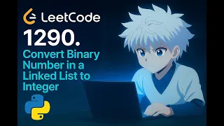 LeetCode 1290 Convert Binary Number in a Linked List to Integer Python Explained Easy Optimized