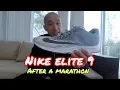 Nike elite 9 Quick review after a marathon