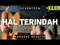 Download Lagu Hal Terindah - Seventeen (Karaoke Akustik + Kajon)