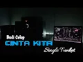 Download Lagu CINTA KITA [ SINGLE FUNKOT ]