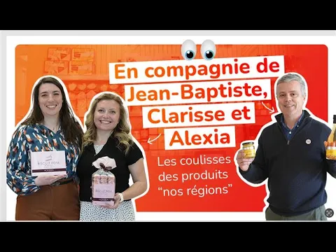 En compagnie de Jean-Baptiste, Clarisse et Alexia dans les coulisses des produits « nos régions »