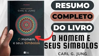 O HOMEM E SEUS SÍMBOLOS - Carl G. Jung - Melhor Resumo COMPLETO do Livro!