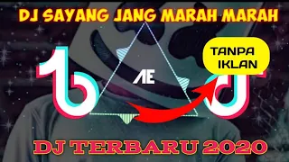 Download DJ SAYANG JANG MARAH MARAH TIK TOK VIRAL 2020||TANPA IKLAN MP3