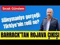 Download Lagu 🔴  SÜLEYMANİYE GERÇEĞİ: ARKASINDA TÜRKİYE Mİ VAR?  🟢  BARRACK’TAN ROJAVA ÇIKIŞI