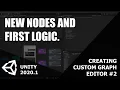 Custom Graph Editor in Unity 2020 - New Nodes and First Logic ENG PL