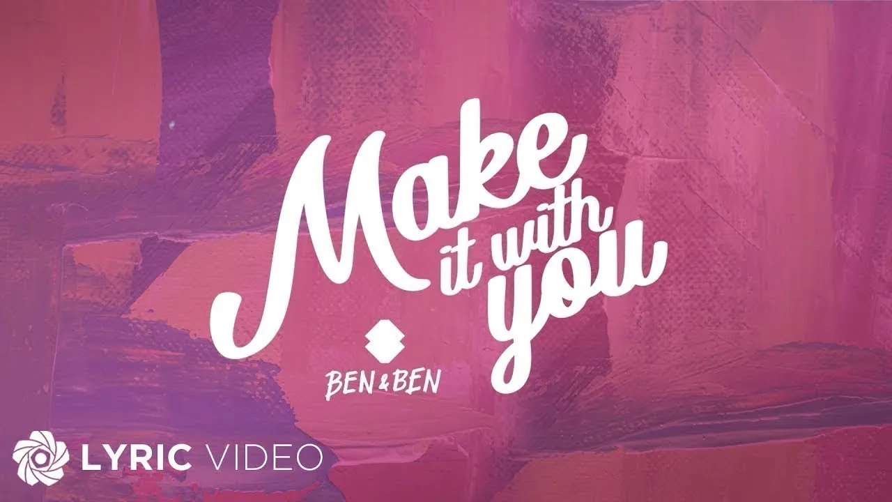 Make It With You - Ben&Ben (Lyrics)