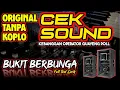 BUKIT BERBUNGA CEK SOUND DANGDUT ORIGINAL 🔊YANG OPERATOR CARI SPEK GUAYENG DANGDUT TANPA KOPLO🎶