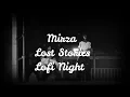 Mirza - Lost Stories. (LOFI NIGHT)