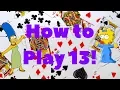 How to Play 13 Playing Cards Game