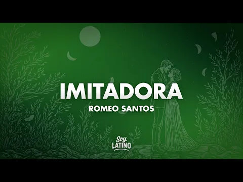 Video Thumbnail: Romeo Santos - Imitadora (Letra/Lyrics)
