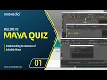 Maya Quiz - 01 Understanding the Interface