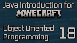 Java Introduction for Minecraft Modding 2023 - 18 Object Oriented Programming