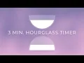 3 Minute Hourglass Timer with Relaxing Music Minimal Countdown Sand Clock