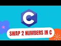 C Program to Swap Two Numbers Using Temporary Variable Complete Tutorial for Beginners