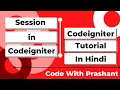 Login With Session In Codeigniter Codeigniter Tutorial In Hindi by Prashant