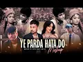 Download Lagu Ye Parda Hata Do X Rula Diya - Mashup | Zack Knight X Mitraz | Hearbreak Chillout | After Wave Music