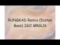 Download Lagu RUNGKAD Remix (Distan Bass) IGO MRGLN | Lyrics Video