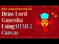 How to draw Lord Ganesha using HTML5 Canvas In Hindi By Bhuwan Bhaskar