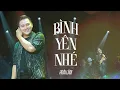 Download Lagu BÌNH YÊN NHÉ - Hoài Lâm | Sáng tác: Khắc Việt