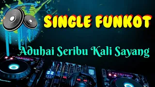 aduhai seribu kali sayang js single funkot