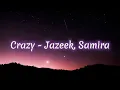 Jazeek & Samira - Crazy (lyrics)