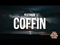 Download Lagu PLVTINUM - Coffin (Lyrics)
