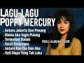 Download Lagu POPPY MERCURI ALBUM PILIHAN