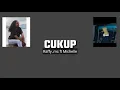 Lagu Tpc901 - CUKUP (official video liric)