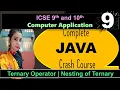9 Complete JAVA Crash Course ICSE 9 10 Computer Application Ternary Operator Nesting of Ternary
