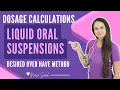 Nursing Dosage Calculations Liquid Oral Suspensions Desired Over Have Formula Method