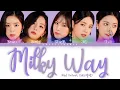 Red Velvet (레드벨벳) – Milky Way Lyrics (Color Coded Han/Rom/Eng)