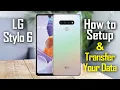 LG Stylo 6 How to Setup Transfer All Your Data from an Old Phone h2tech s