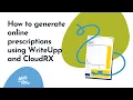 How to generate online prescriptions using WriteUpp and CloudRX
