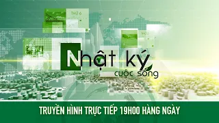 🔴 [Trực tiếp] Bản tin #Nhậtkýcuộcsống ngày 14/01/2025