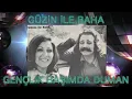 Güzin İle Baha - Gençlik Başımda Duman Remix