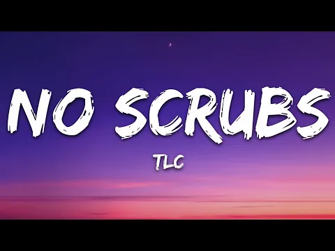 Download MP3 TLC - No Scrubs (Lyrics)