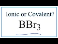 Is BBr3 Boron tribromide Ionic or