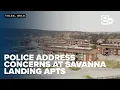 Tulsa police address concerns over violent crime perception at Savanna Landing apartments