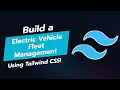 BUILD AN ELECTRIC VEHICLE FLEET MANAGEMENT UI COMPONENT WITH TAILWIND CSS