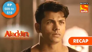 aladdin ep 509 u0026 510 recap