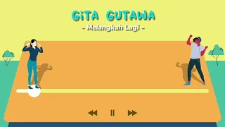 gita gutawa melangkah lagi official lyric video 