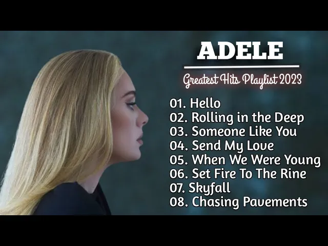 Download MP3 Adele Songs Playlist 2023 - Best Songs Collection 2023 - Adele Greatest Hits Songs Of All Time
